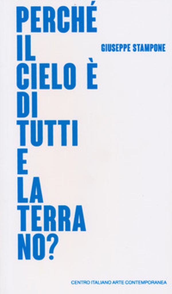 Giuseppe Stampone. Perché il cielo è di tutti e la terra no? Catalogo della mostra (Foligno, 24 marzo-30 settembre 2018). Ediz. italiana e inglese - Librerie.coop Giuseppe Stampone. Perché il cielo è di tutti e la terra no? Catalogo della mostra (Foligno, 24 marzo-30 settembre 2018). Ediz. italiana e inglese - Librerie.coop