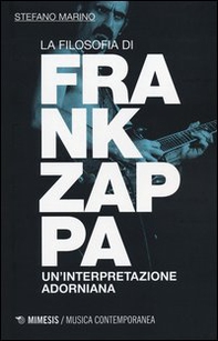 La filosofia di Frank Zappa. Un'interpretazione adorniana - Librerie.coop