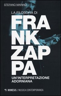 La filosofia di Frank Zappa. Un'interpretazione adorniana - Librerie.coop La filosofia di Frank Zappa. Un'interpretazione adorniana - Librerie.coop