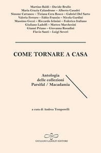 Come tornare a casa. Antologia delle collezioni Parsifal/Macadamia - Librerie.coop
