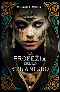 La profezia dello straniero. Sherden - Librerie.coop