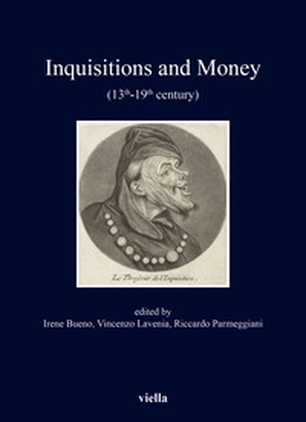 Inquisitions and money (13th - 19th century) - Librerie.coop