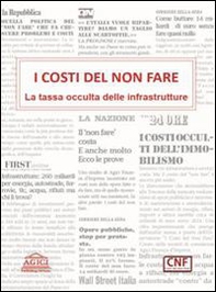 I costi del non fare. La tassa occulta delle infrastrutture - Librerie.coop