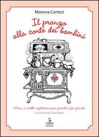 Il pranzo alla corte dei bambini - Librerie.coop