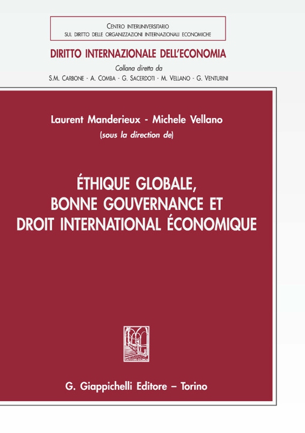 Éthique globale, bonne gouvernance et droit international économique - Librerie.coop Éthique globale, bonne gouvernance et droit international économique - Librerie.coop