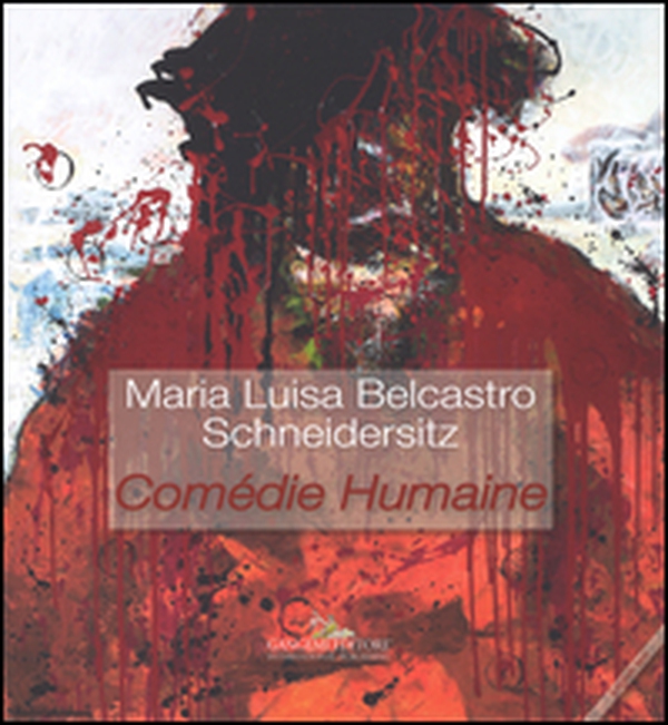 Maria Luisa Belcastro Schneidersitz. Comédie humaine. Ediz. italiana e inglese - Librerie.coop Maria Luisa Belcastro Schneidersitz. Comédie humaine. Ediz. italiana e inglese - Librerie.coop