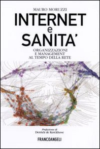Internet e sanità. Organizzazioni e management al tempo della rete - Librerie.coop