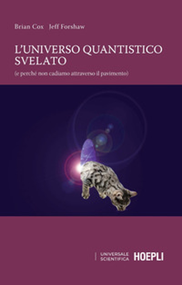 L'universo quantistico svelato (e perché non cadiamo attraverso il pavimento) - Librerie.coop L'universo quantistico svelato (e perché non cadiamo attraverso il pavimento) - Librerie.coop