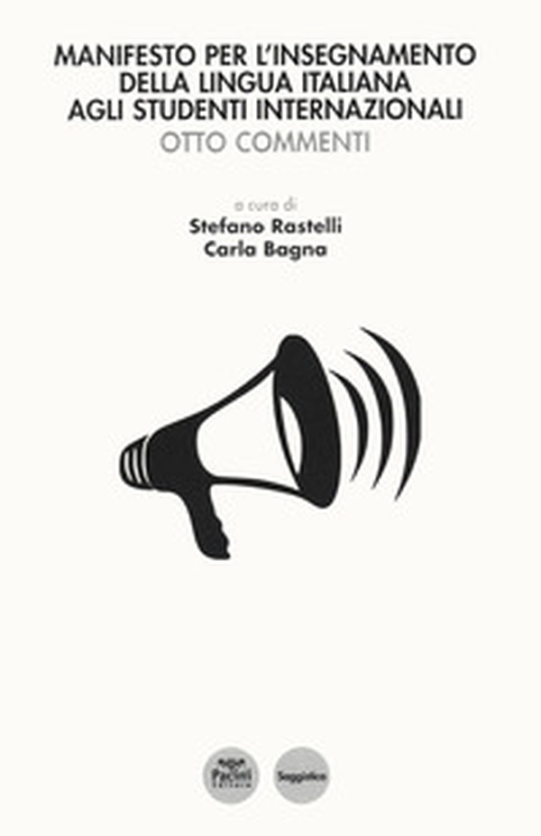 Manifesto per l'insegnamento della lingua italiana agli studenti internazionali. Otto commenti - Librerie.coop Manifesto per l'insegnamento della lingua italiana agli studenti internazionali. Otto commenti - Librerie.coop