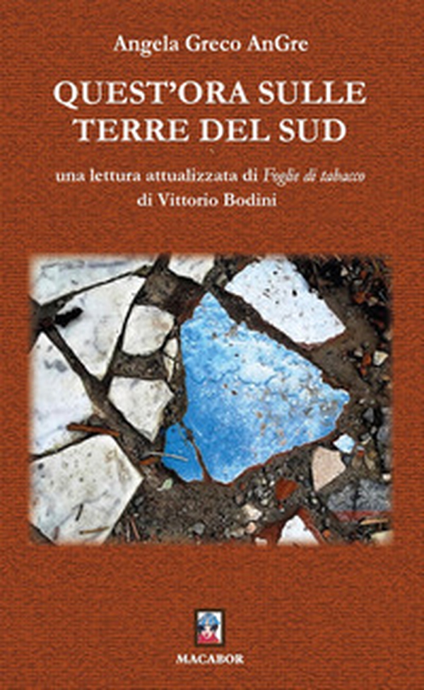 Quest'ora sulle terre del Sud. Una lettura attualizzata di «Foglie di tabacco» di Vittorio Bodini - Librerie.coop Quest'ora sulle terre del Sud. Una lettura attualizzata di «Foglie di tabacco» di Vittorio Bodini - Librerie.coop