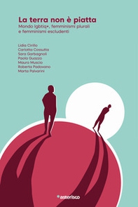 La terra non è piatta. Mondo lgbtiq*, femminismi plurali e femminismi escludenti - Librerie.coop La terra non è piatta. Mondo lgbtiq*, femminismi plurali e femminismi escludenti - Librerie.coop