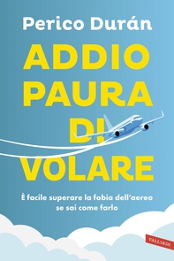 Addio paura di volare - Librerie.coop