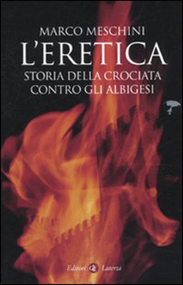L'eretica. Storia della crociata contro gli albigesi - Librerie.coop L'eretica. Storia della crociata contro gli albigesi - Librerie.coop