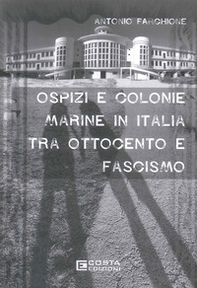 Ospiti e colonie marine in Italia tra Ottocento e Fascismo - Librerie.coop