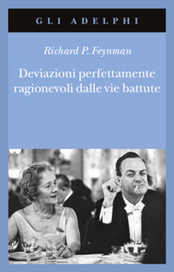 Deviazioni perfettamente ragionevoli dalle vie battute. Le lettere di Richard Feynman - Librerie.coop
