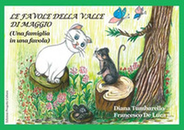 Le favole della valle di maggio. (Una famiglia in una favola) - Librerie.coop Le favole della valle di maggio. (Una famiglia in una favola) - Librerie.coop