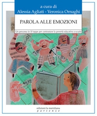 Parola alle emozioni. Un percorso in 10 tappe per contrastare la povertà educativa a scuola - Librerie.coop