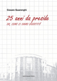 25 anni da preside. Oh, come ci siamo divertiti! - Librerie.coop