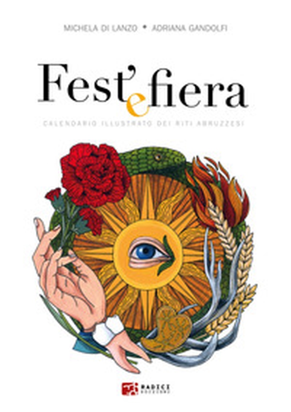 Fest' e fiera. Calendario illustrato dei riti abruzzesi - Librerie.coop Fest' e fiera. Calendario illustrato dei riti abruzzesi - Librerie.coop