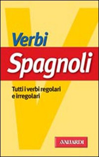 Verbi spagnoli. Tutti i verbi regolari e irregolari - Librerie.coop