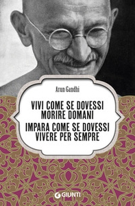 Vivi come se dovessi morire domani. Impara come se dovessi vivere per sempre - Librerie.coop Vivi come se dovessi morire domani. Impara come se dovessi vivere per sempre - Librerie.coop