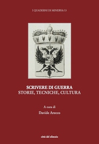 Scrivere di guerra. Storie, tecniche, cultura - Librerie.coop