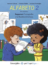 Alfabeto 2. Imparare l'ortografia e la fluidità di lettura. Per i bambini - Librerie.coop