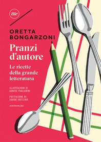 Pranzi d'autore. Le ricette della grande letteratura - Librerie.coop Pranzi d'autore. Le ricette della grande letteratura - Librerie.coop