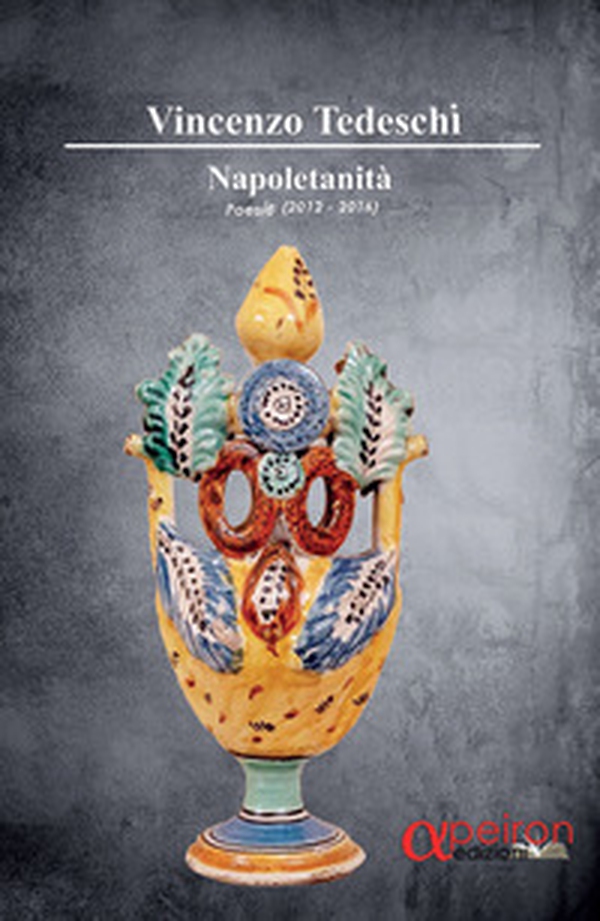 Napoletanità. Poesie (2012-2016) - Librerie.coop Napoletanità. Poesie (2012-2016) - Librerie.coop