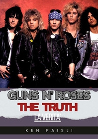 Guns N' Roses. La verità - Librerie.coop