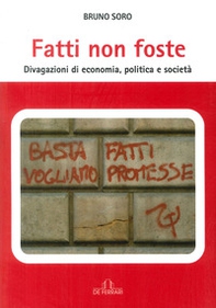 Fatti non foste. Divagazioni di economia, politica e società - Librerie.coop