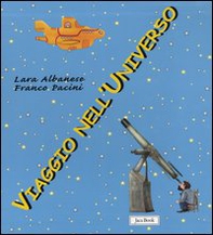 Viaggio nell'universo: Verso le lontane galassie-In giro fra le stelle-Visitiamo i pianeti-Il nostro amico E.T. - Librerie.coop Viaggio nell'universo: Verso le lontane galassie-In giro fra le stelle-Visitiamo i pianeti-Il nostro amico E.T. - Librerie.coop