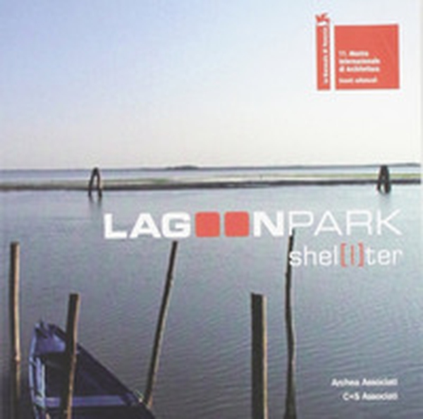 Lagoon Park Shel[l]ter. Ediz. italiana e inglese - Librerie.coop