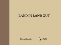 Land in land out. Ediz. italiana e inglese - Librerie.coop