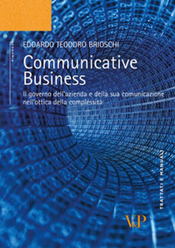 Communicative business. Il governo dell'azienda e della sua comunicazione nell'ottica della complessità - Librerie.coop Communicative business. Il governo dell'azienda e della sua comunicazione nell'ottica della complessità - Librerie.coop