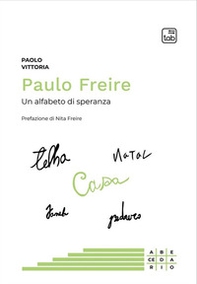 Paulo Freire. Un alfabeto di speranza - Librerie.coop Paulo Freire. Un alfabeto di speranza - Librerie.coop