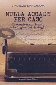 Nulla accade per caso. Il commissario Ferrel e la logica dei dettagli - Librerie.coop Nulla accade per caso. Il commissario Ferrel e la logica dei dettagli - Librerie.coop