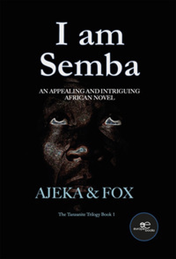 I am Semba. An appealing and intriguing african novel - Librerie.coop I am Semba. An appealing and intriguing african novel - Librerie.coop
