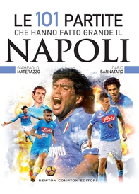 Le 101 partite che hanno fatto grande il Napoli - Librerie.coop Le 101 partite che hanno fatto grande il Napoli - Librerie.coop