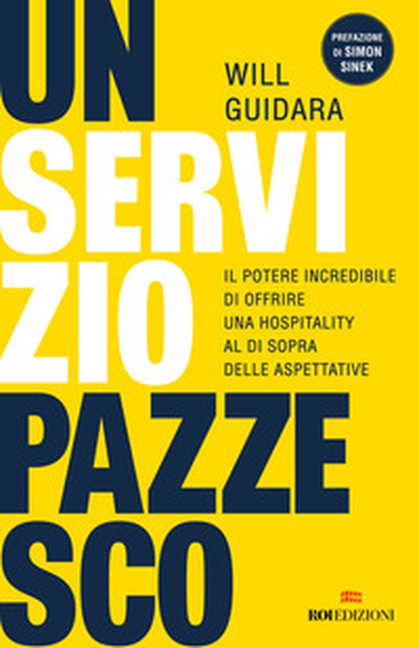 Un servizio pazzesco. Il potere incredibile di offrire una hospitality al di sopra delle aspettative - Librerie.coop Un servizio pazzesco. Il potere incredibile di offrire una hospitality al di sopra delle aspettative - Librerie.coop