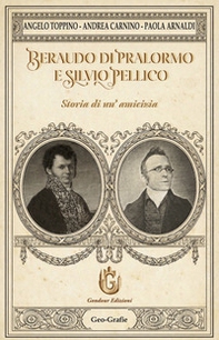 Beraudo di Pralormo e Silvio Pellico. Storia di un'amicizia - Librerie.coop