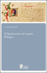Il Quattrocento dei copisti. Bologna - Librerie.coop