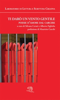 Ti darò un vento gentile. Poesie d'amore dal carcere - Librerie.coop