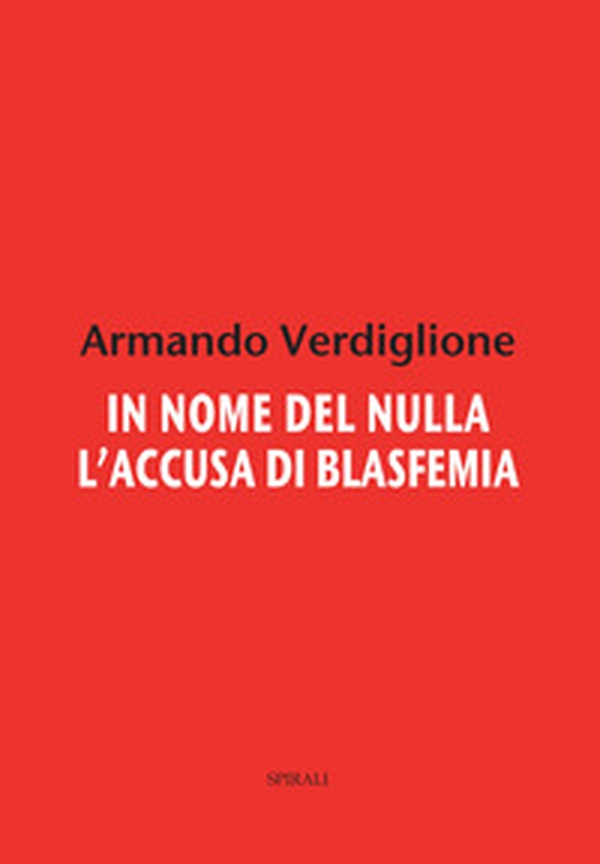 In nome del nulla. L'accusa di blasfemia - Librerie.coop In nome del nulla. L'accusa di blasfemia - Librerie.coop