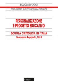 Personalizzazione e progetto educativo. 20° Rapporto sulla Scuola cattolica in Italia - Librerie.coop