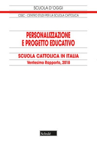 Personalizzazione e progetto educativo. Scuola cattolica in Italia. 20° rapporto - Librerie.coop