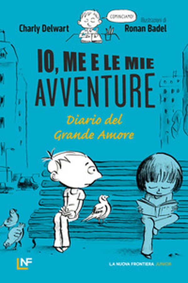 Io, me e le mie avventure. Diario del grande amore - Librerie.coop