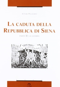 La caduta della Repubblica di Siena - Vol. 2 - Librerie.coop