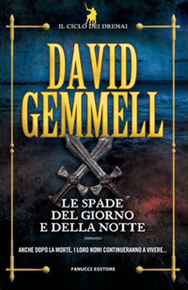 Le spade del giorno e della notte. Il ciclo dei Drenai - Librerie.coop Le spade del giorno e della notte. Il ciclo dei Drenai - Librerie.coop