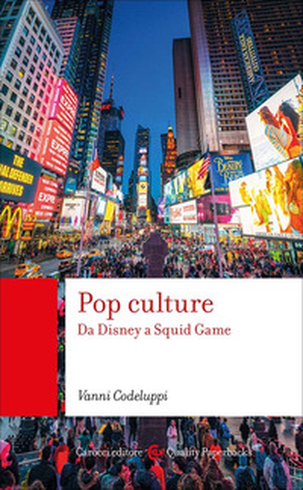 Pop culture. Da Disney a Squid game - Librerie.coop Pop culture. Da Disney a Squid game - Librerie.coop